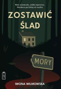 ZOSTAWIĆ ŚLAD, IWONA WILMOWSKA