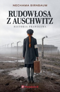 RUDOWŁOSA Z AUSCHWITZ, NECHAMA BIRNBAUM