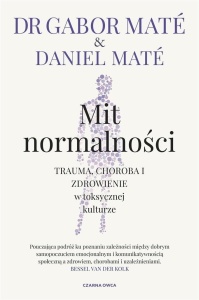 MIT NORMALNOŚCI. TRAUMA, CHOROBA I ZDROWIENIE..