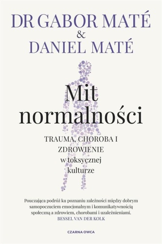 Mit normalności. Trauma, choroba i zdrowienie..