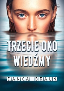 TRZECIE OKO WIEDŹMY, DANKA BRAUN