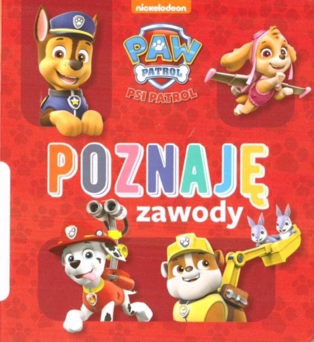 Psi Patrol. Poznaję zawody, praca zbiorowa
