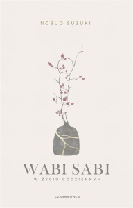 WABI SABI. W ŻYCIU CODZIENNYM, NOBUO SUZUKI
