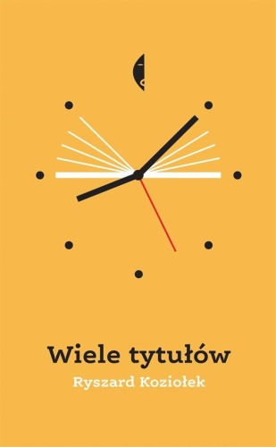 Wiele tytułów w.2, Ryszard Koziołek