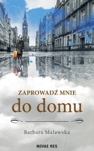 ZAPROWADŹ MNIE DO DOMU, BARBARA MALAWSKA