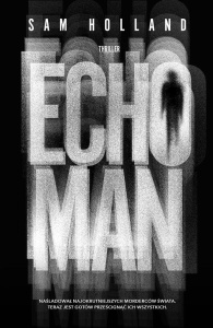 ECHO MAN, SAM HOLLAND, RADOSŁAW MADEJSKI
