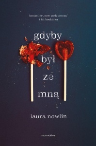 GDYBY BYŁ ZE MNĄ, LAURA NOWLIN, ALKA KONIECZKA