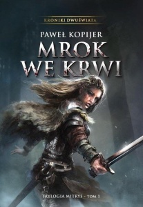 KRONIKI DWUŚWIATA. MITRYS T.1 MROK WE KRWI TW