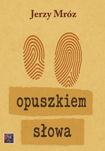 Opuszkiem słowa, Jerzy Mróz