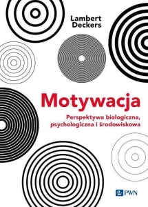 MOTYWACJA. PERSPEKTYWA BIOLOGICZNA, PSYCHOLOGICZNA