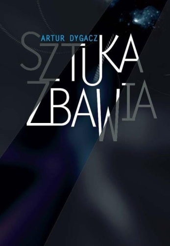 Sztuka zbawia, Artur Dygacz