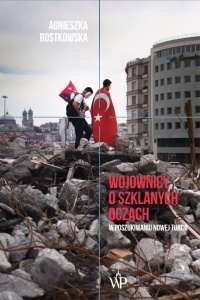 WOJOWNICY O SZKLANYCH OCZACH, AGNIESZKA ROSTKOWSKA