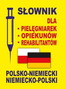 SŁOWNIK DLA PIELĘGNIAREK POLSKO-NIEMIECKI NIEM-POL