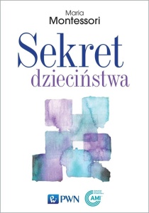 SEKRET DZIECIŃSTWA, MARIA MONTESSORI
