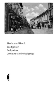 DUCHY DOMU. CZERNIOWCE W ŻYDOWSKIEJ PAMIĘCI