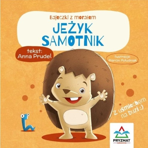 Bajeczki z morałem. Jeżyk samotnik, Anna Prudel