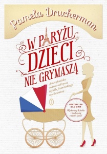 W PARYŻU DZIECI NIE GRYMASZĄ, PAMELA DRUCKERMAN