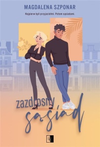 ZAZDROSNY SĄSIAD, MAGDALENA SZPONAR