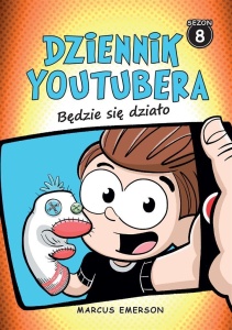DZIENNIK YOUTUBERA. BĘDZIE SIĘ DZIAŁO