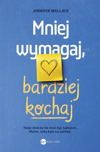 Mniej wymagaj, bardziej kochaj, Jennifer Wallace