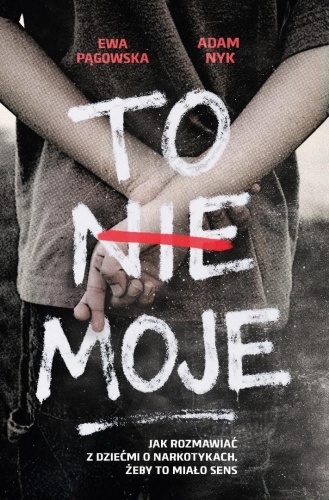 To nie moje. Jak rozmawiać z dziećmi...