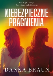 NIEBEZPIECZNE PRAGNIENIA, DANKA BRAUN
