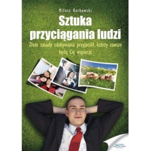 SZTUKA PRZYCIĄGANIA LUDZI, MIŁOSZ KARBOWSKI
