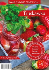SMAKI Z MOJEGO OGRODU 1/2017 TRUSKAWKA