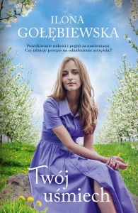 TWÓJ UŚMIECH, ILONA GOŁĘBIEWSKA