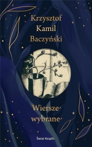 WIERSZE WYBRANE, KRZYSZTOF KAMIL BACZYŃSKI