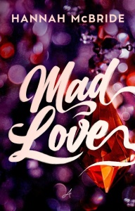 MAD LOVE, HANNAH MCBRIDE