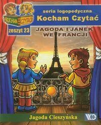 KOCHAM CZYTAĆ ZESZYT 23. JAGODA I JANEK WE FRANCJI