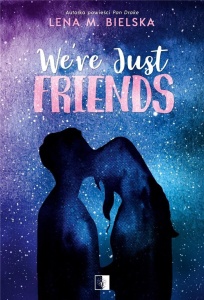 WE'RE JUST FRIENDS, LENA M. BIELSKA