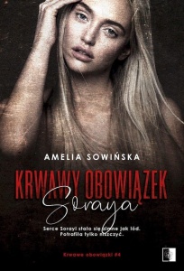 KRWAWY OBOWIĄZEK. SORAYA, AMELIA SOWIŃSKA