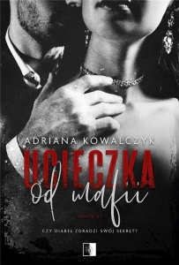 UCIECZKA OD MAFII, ADRIANA KOWALCZYK