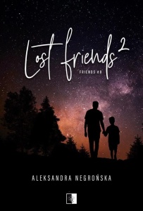 FRIENDS T.8 LOST FRIENDS 2, ALEKSANDRA NEGROŃSKA