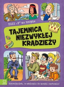 TRZY T NA TROPIE. TAJEMNICA NIEZWYKŁEJ KRADZIEŻY