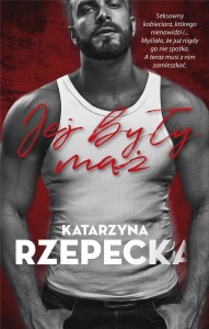 JEJ BYŁY MĄŻ, KATARZYNA RZEPECKA
