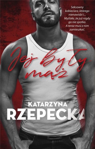Jej były mąż, Katarzyna Rzepecka