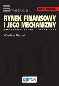 RYNEK FINANSOWY I JEGO MECHANIZMY, WIESŁAW DĘBSKI