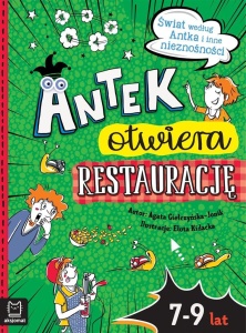 ANTEK OTWIERA RESTAURACJĘ. ŚWIAT WEDŁUG ANTKA I..