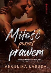 MIŁOŚĆ PONAD PRAWEM, ANGELIKA ŁABUDA