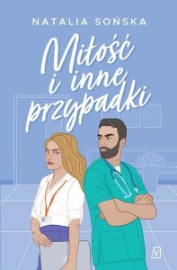 MIŁOŚĆ I INNE PRZYPADKI, NATALIA SOŃSKA