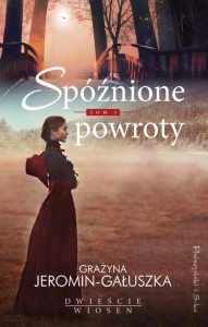 SPÓŹNIONE POWROTY, GRAŻYNA JEROMIN GAŁUSZKA
