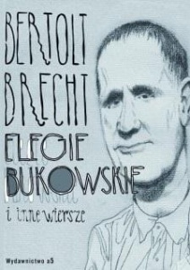ELEGIE BUKOWSKIE I INNE WIERSZE, BERTOLT BRECHT