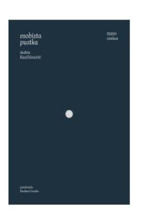 Osobista pustka, Ausra Kaziliunaite