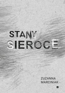 STANY SIEROCE, ZUZANNA MARCINIAK