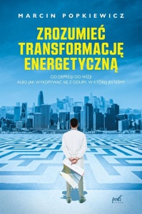 ZROZUMIEĆ TRANSFORMACJĘ ENERGETYCZNĄ