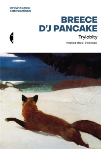TRYLOBITY. OPOWIADANIA ZEBRANE, BREECE D'J PANCAKE