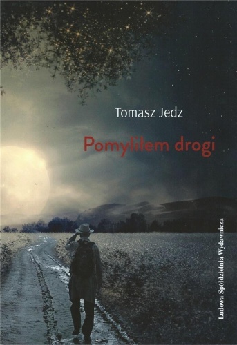 Pomyliłem drogi, Tomasz Jedz